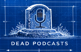 Dead Podcasts